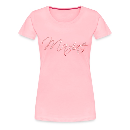 Maxine - Women's Premium T-Shirt