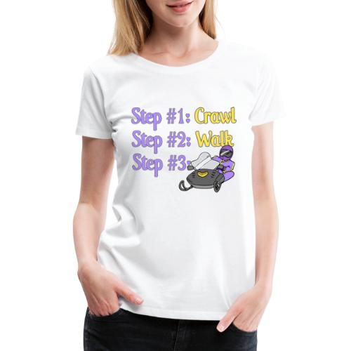 Step 1 - Crawl - Women's Premium T-Shirt