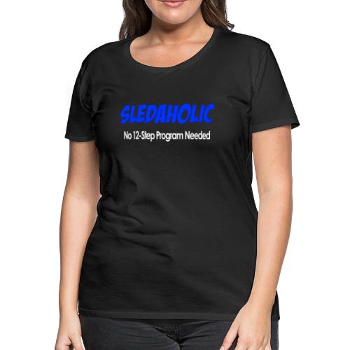 Sledaholic 12 Step Program - Women's Premium T-Shirt