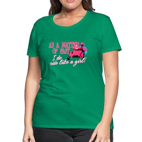 Ride Like a Girl - Women's Premium T-Shirt