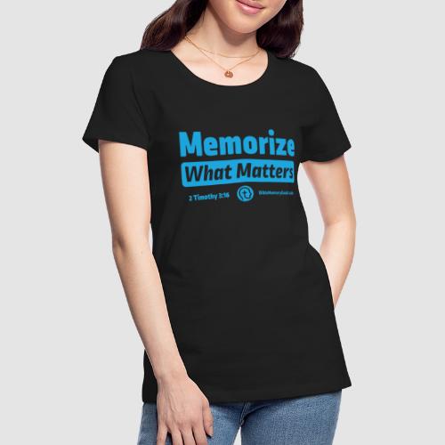 Alternate Design Memorize What Matters - Women's Premium T-Shirt