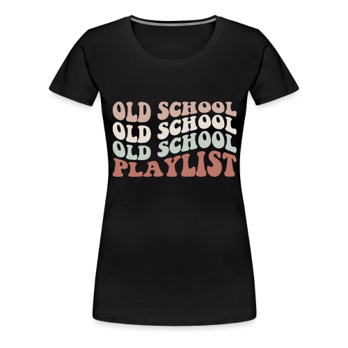 Old School - Women's Premium T-Shirt