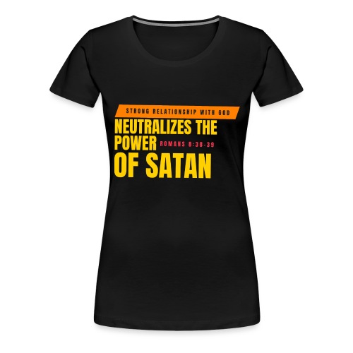 A Strong Relationship With God - Women's Premium T-Shirt
