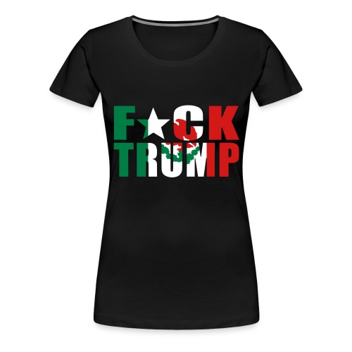 F CK TRUMP for hats mexico flag - Women's Premium T-Shirt