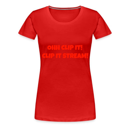 OHH CLIP IT Design - Women's Premium T-Shirt