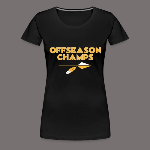 Offseason Champs - Women's Premium T-Shirt