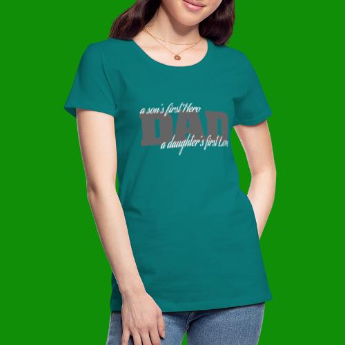 First Hero First Love Dad - Women's Premium T-Shirt