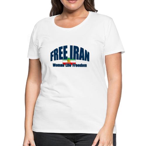 Free Iran Woman Life Freedom - Women's Premium T-Shirt
