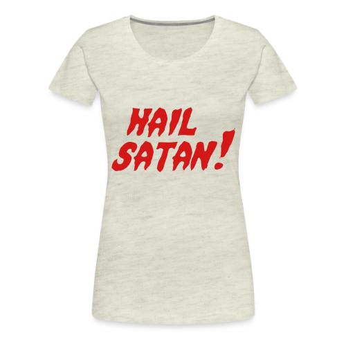 Hail Satan! - Women's Premium T-Shirt
