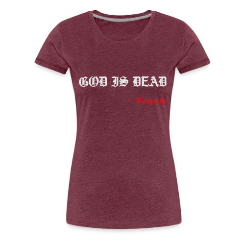 God Is Dead - Women's Premium T-Shirt