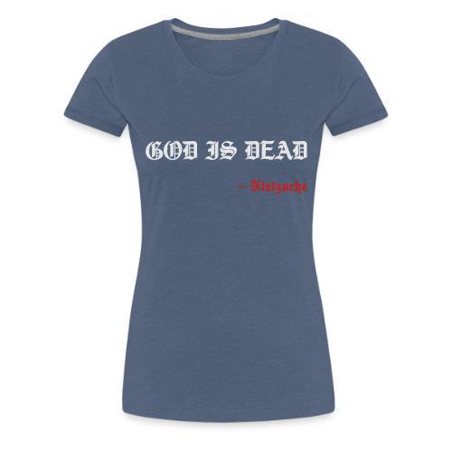 God Is Dead - Women's Premium T-Shirt