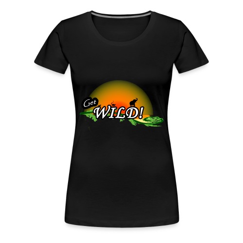 Get Wild! - Women's Premium T-Shirt
