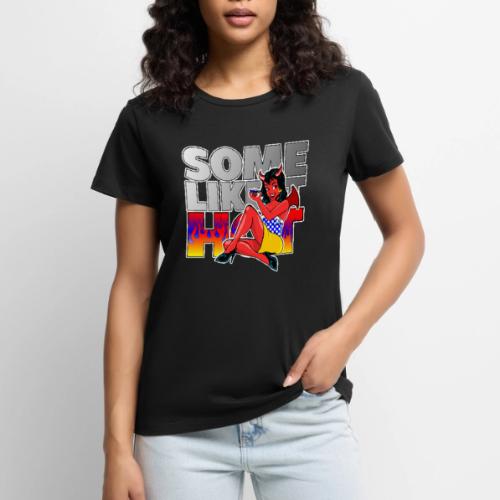 Some like it hot - Women's Premium T-Shirt