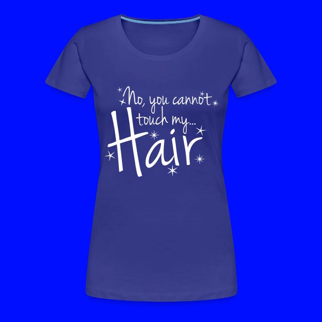 No, you cannot touch my hair