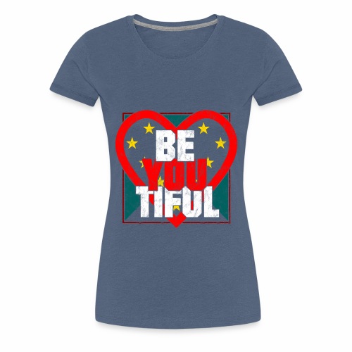Beautiful BeYouTiful Heart Self Love Gift Ideas - Women's Premium T-Shirt