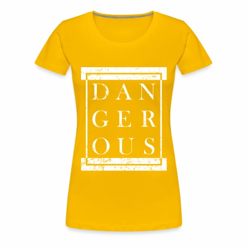DANGEROUS - Grunge Block Box Gift Ideas - Women's Premium T-Shirt