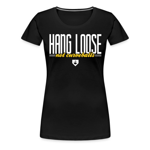 Hang Loose - Women's Premium T-Shirt