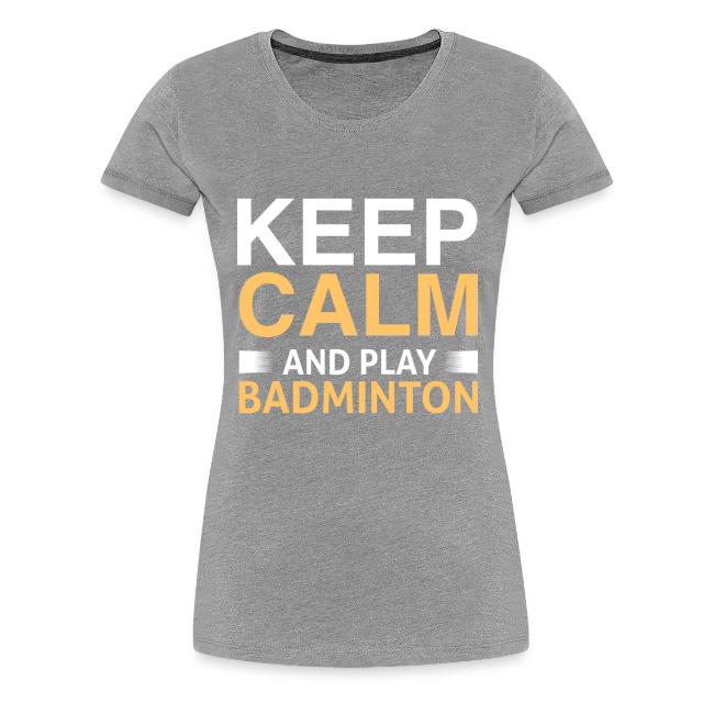 Keep Calm and Play Badminton