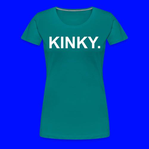 kinky - Women's Premium T-Shirt