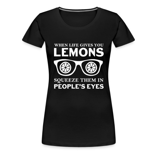 Life Lemons - Women's Premium T-Shirt