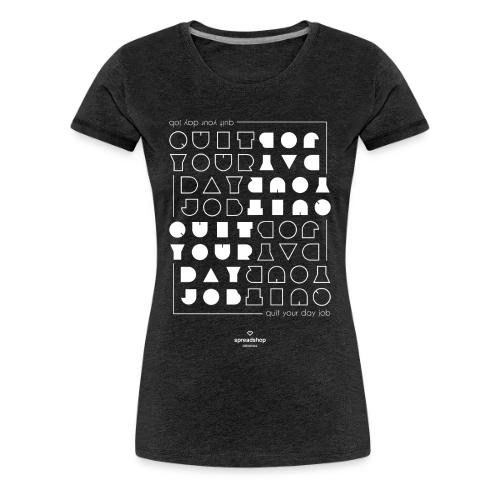 Quit upside white - Women's Premium T-Shirt