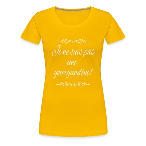 Je ne suis pas une gourgandine! - Women's Premium T-Shirt