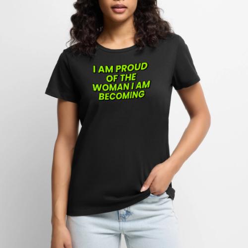 Woman I Am Becoming Positive Affirmation - Women's Premium T-Shirt