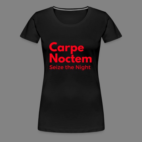 Carpe Noctem Hoodie - Women's Premium T-Shirt