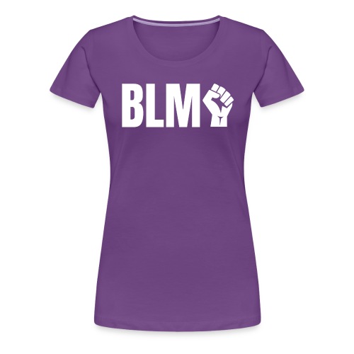 BLM Black Lives Matter Raised Fist - Women's Premium T-Shirt