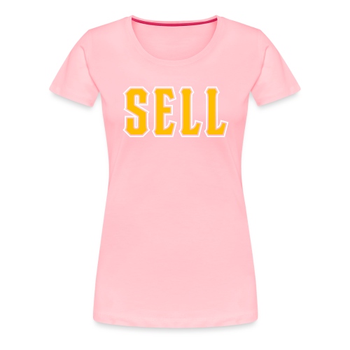 SELL - Women's Premium T-Shirt