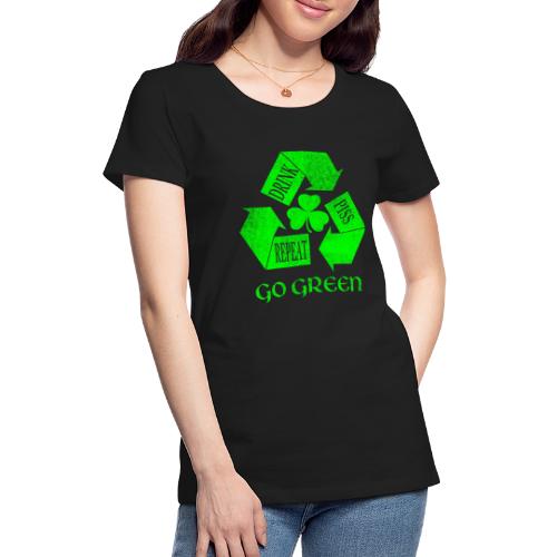 Drink Piss Repeat Go Green Tees - Women's Premium T-Shirt