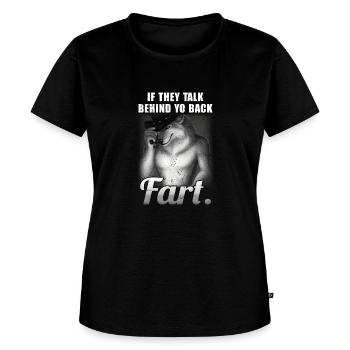 Meme If They Talk Behind Your Back Fart Funny - Women's Premium T-Shirt - black - Front - Selfina (174cm)