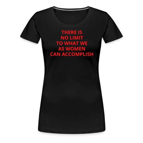 There Is No Limit To What We As Women Can (red) - Women's Premium T-Shirt