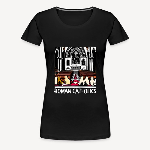 ROMAN CAT-OLICS - Women's Premium T-Shirt