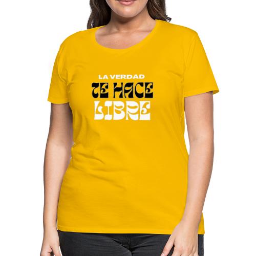 La Verdad te Hace Libre - Women's Premium T-Shirt