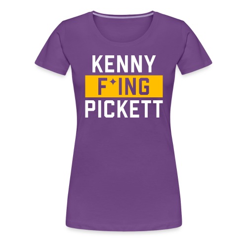 Kenny F'ing Pickett - Women's Premium T-Shirt