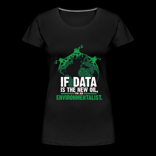 Data Environmentalist - Women's Premium T-Shirt