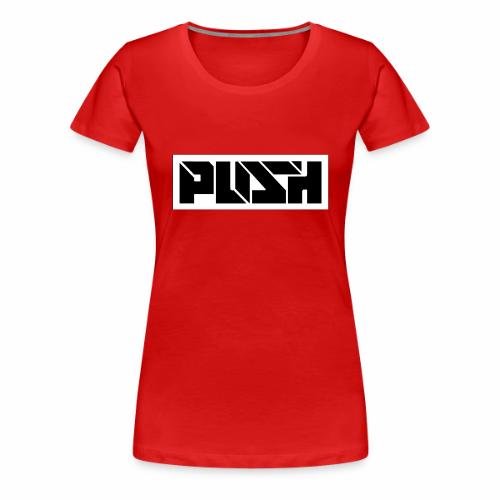 PUSH - Women's Premium T-Shirt