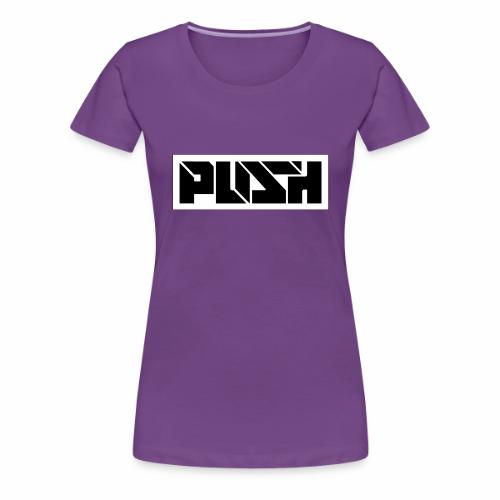 PUSH - Women's Premium T-Shirt