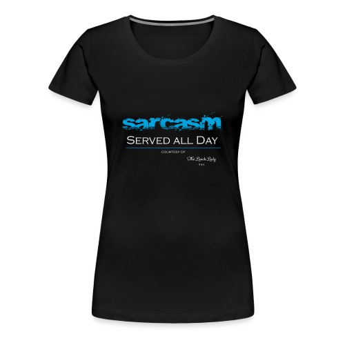 Sarcasm on the Menu - Women's Premium T-Shirt