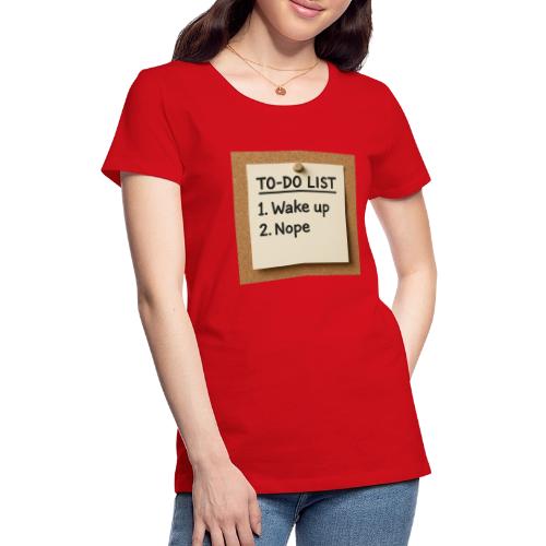 Humorous To Do List - Women's Premium T-Shirt