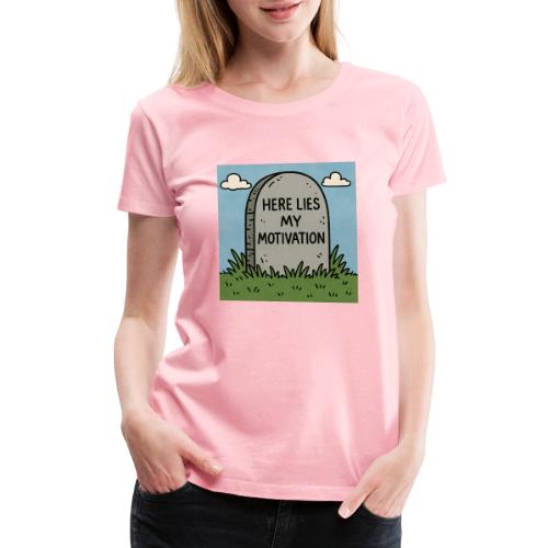 Motivations Cartoon Tombstone - Women's Premium T-Shirt