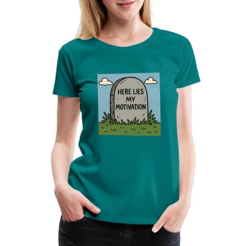 Motivations Cartoon Tombstone - Women's Premium T-Shirt