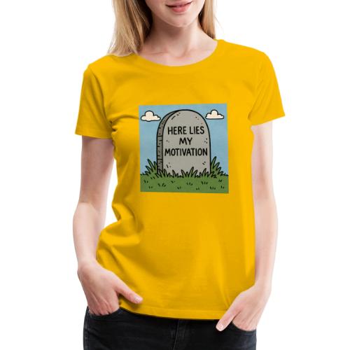 Motivations Cartoon Tombstone - Women's Premium T-Shirt