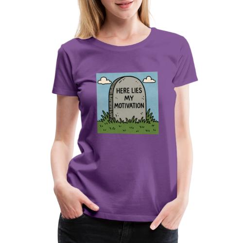 Motivations Cartoon Tombstone - Women's Premium T-Shirt