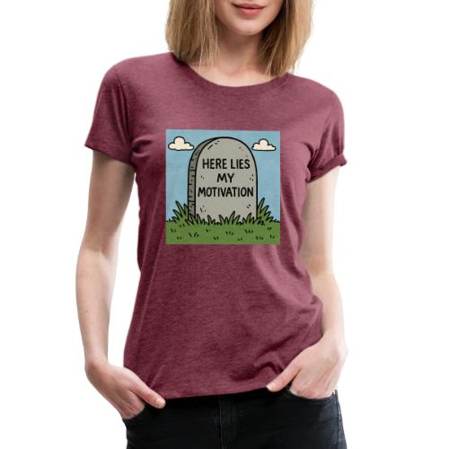 Motivations Cartoon Tombstone - Women's Premium T-Shirt