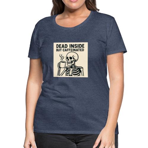 Skeleton Sipping Coffee - Women's Premium T-Shirt