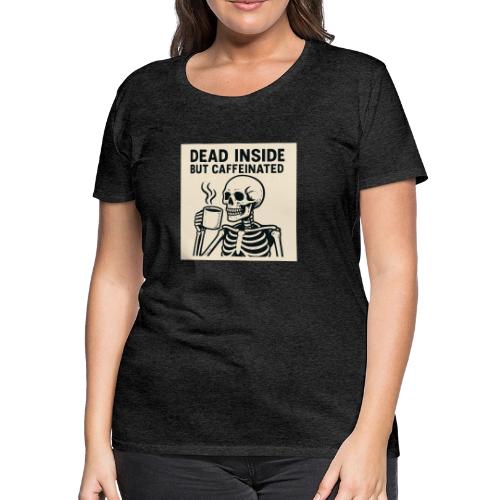 Skeleton Sipping Coffee - Women's Premium T-Shirt