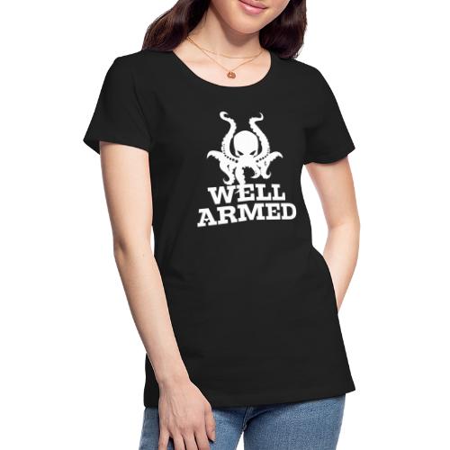 Well Armed Octopus - Women's Premium T-Shirt