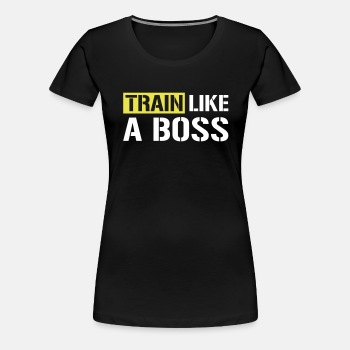 Train like a boss - Premium T-shirt for women